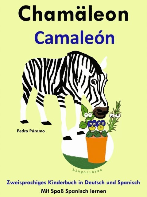 Pedro Paramo - Zweisprachiges Kinderbuch in Deutsch und Spanisch - Chamaleon - Camaleon (Die Serie zum Spanisch lernen), E-bok