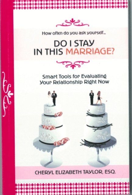 Cheryl Taylor - Do I Stay in this Marriage? Smart Tools for Evaluating Your Relationship, E-bok