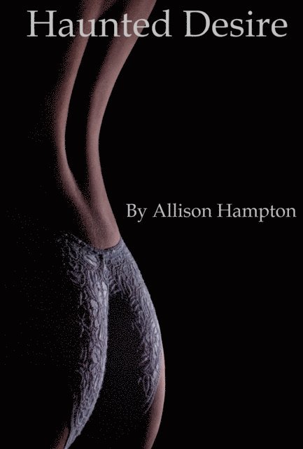Allison Hampton - Haunted Desire, E-bok