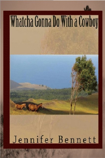 Jennifer Bennett - Whatcha Gonna Do With a Cowboy, E-bok