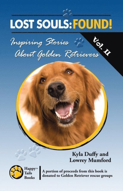 Kyla Duffy - Lost Souls: Found! Inspiring Stories about Golden Retrievers, Vol. II, E-bok. Tillgänglighet: Lägg i varukorg