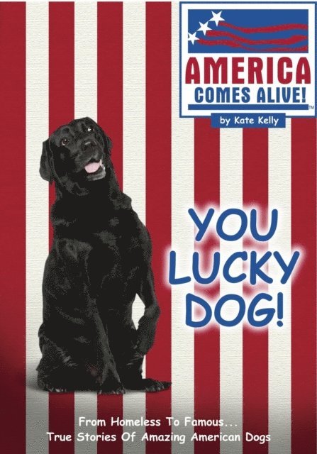 Kate Kelly - You Lucky Dog!, E-bok