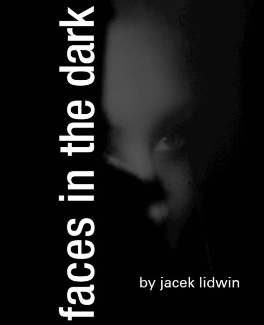 Jacek Lidwin - Faces in the Dark, E-bok