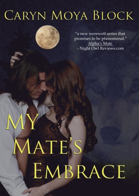 Caryn Moya Block - My Mate's Embrace, Siberian Volkov Series #3, E-bok