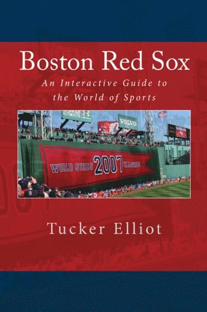 Tucker Elliot - Boston Red Sox: An Interactive Guide to the World of Sports, E-bok