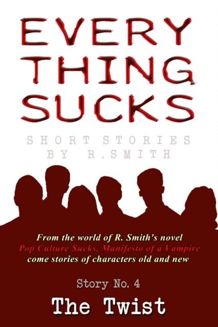 R. Smith - Everything Sucks #4, The Twist, E-bok