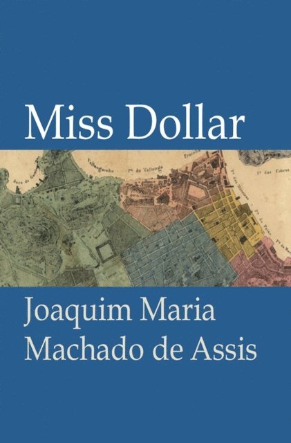 Joaquim Maria Machado de Assis - Miss Dollar, E-bok