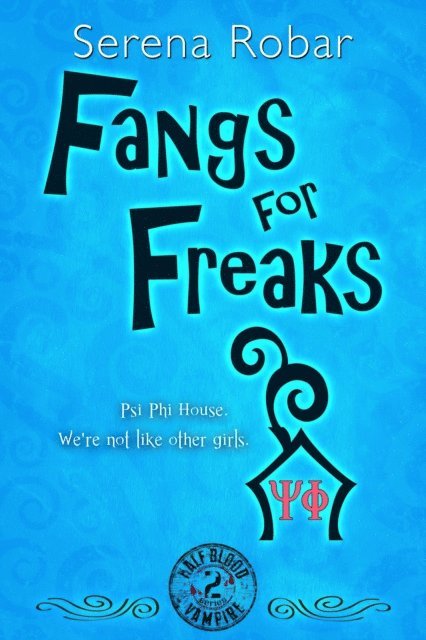 Serena Robar - Fangs for Freaks, E-bok