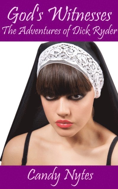 Candy Nytes - God's Witnesses: The Adventures of Dick Ryder, E-bok