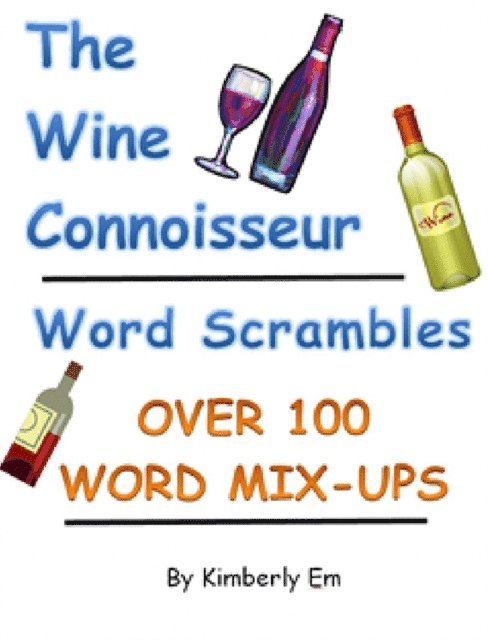 Kimberly Em - Wine Connoisseur Word Scrambles: Over 100 Word Jumbles, E-bok. Tillgänglighet: Lägg i varukorg