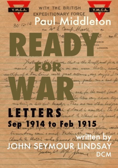 Paul Middleton - Ready for War - Letters Sep 1914 to Feb 1915, E-bok