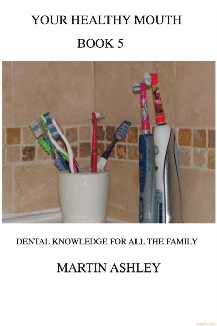 Martin Ashley - Your Healthy Mouth Book 5, E-bok