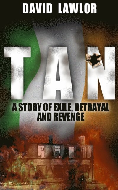 David Lawlor - Tan - A Story of Exile, Betrayal and Revenge, E-bok