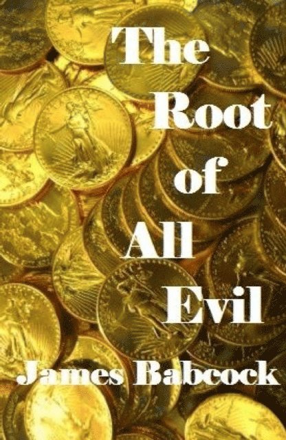 James Babcock - Root of All Evil, E-bok. Tillgänglighet: Lägg i varukorg