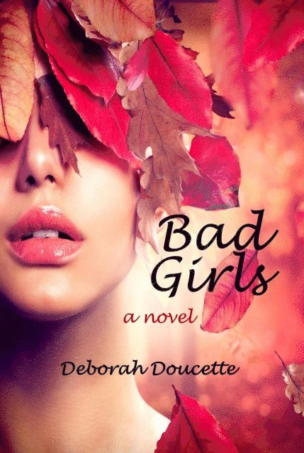 Deborah Doucette - Bad Girls, E-bok