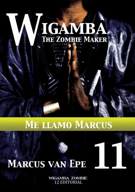 Marcus van Epe - 11 Wigamba: Me llamo Marcus, E-bok