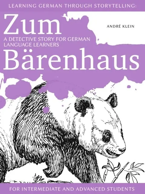 Andre Klein - Learning German through Storytelling: Zum Barenhaus - a detective story for German language learners (for intermediate and advanced students), E-bok. Tillgänglighet: Lägg i varukorg