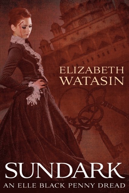 Elizabeth Watasin - Sundark: An Elle Black Penny Dread, E-bok