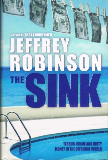 Jeffrey Robinson - Sink - Crime, Terror and Dirty Money in the Offshore World, E-bok