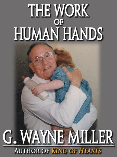 G. Wayne Miller - Work of Human Hands, E-bok