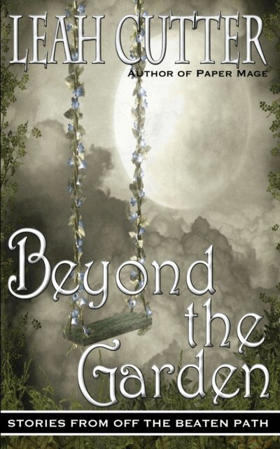 Leah Cutter - Beyond the Garden, E-bok