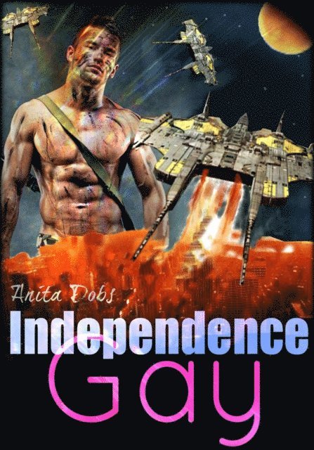 Anita Dobs - Independence Gay (Gay Alien Erotica), E-bok