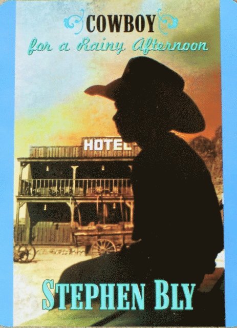 Stephen Bly - Cowboy For A Rainy Afternoon, E-bok. Tillgänglighet: Lägg i varukorg