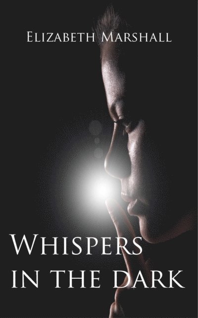 Elizabeth Marshall - Whispers In The Dark, E-bok