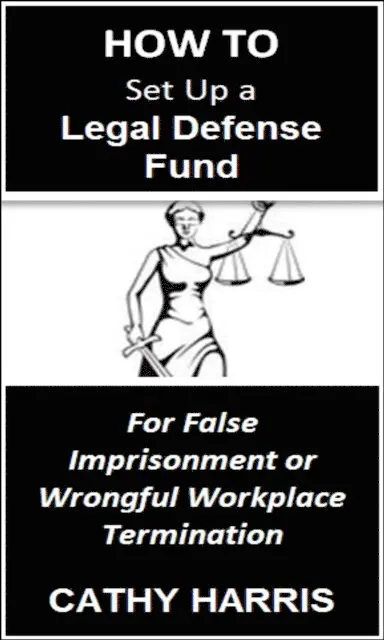 Cathy Harris - How To Set Up a Legal Defense Fund for False Imprisonment or Wrongful Workplace Termination [Article], E-bok. Tillgänglighet: Lägg i varukorg