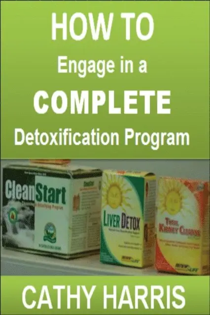Cathy Harris - How To Engage in a Complete Detoxification Program [Article], E-bok. Tillgänglighet: Lägg i varukorg