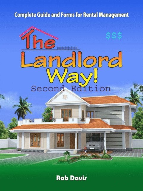 Rob W Davis - Landlord Way!: Key Forms, Information From 30 Year Veteran In Rental Business!Updated!, E-bok
