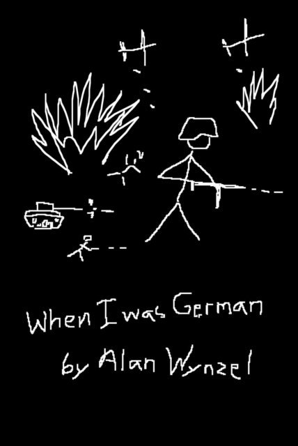 Alan Wynzel - When I Was German, E-bok