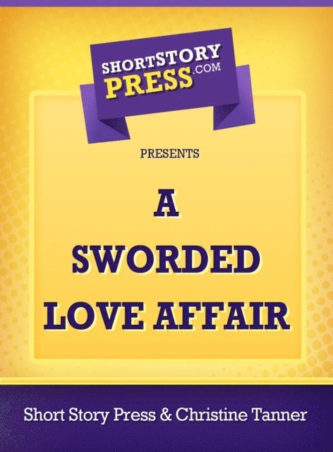 Christine Tanner - Sworded Love Affair, E-bok