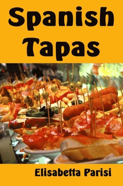 Elisabetta Parisi - Spanish Tapas, E-bok. Tillgänglighet: Lägg i varukorg