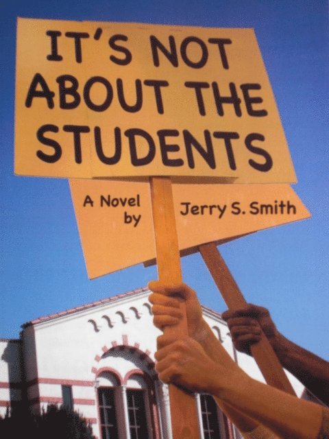 Jerry Smith - It's Not About The Students, E-bok