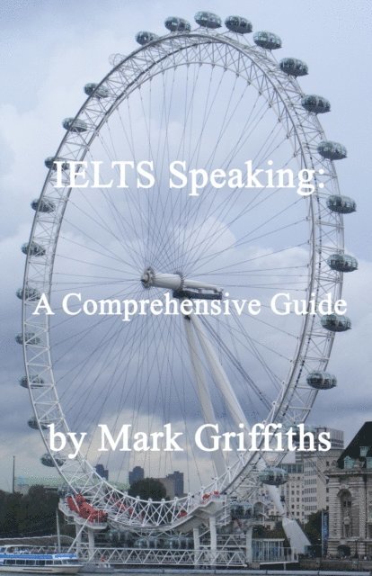 Mark Griffiths - IELTS Speaking: A Comprehensive Guide, E-bok