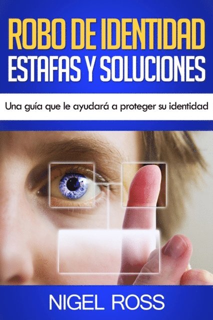 Nigel Ross - Robo de Identidad Estafas y Soluciones Una guia que le ayudara a proteger su identidad, E-bok. Tillgänglighet: Lägg i varukorg