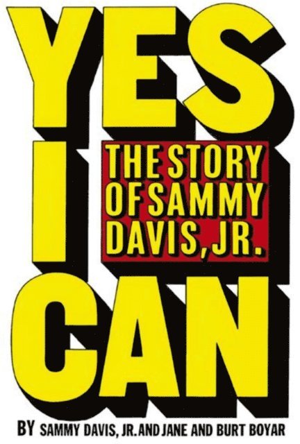 Burt Boyar - Yes I Can: the story of Sammy Davis Jr, E-bok