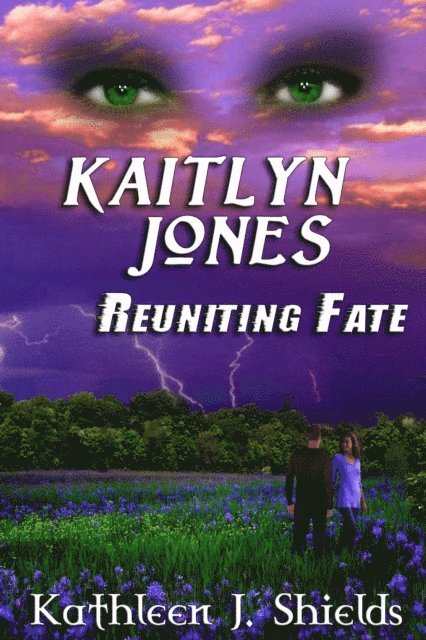 Kathleen J. Shields - Kaitlyn Jones, Reuniting Fate, E-bok