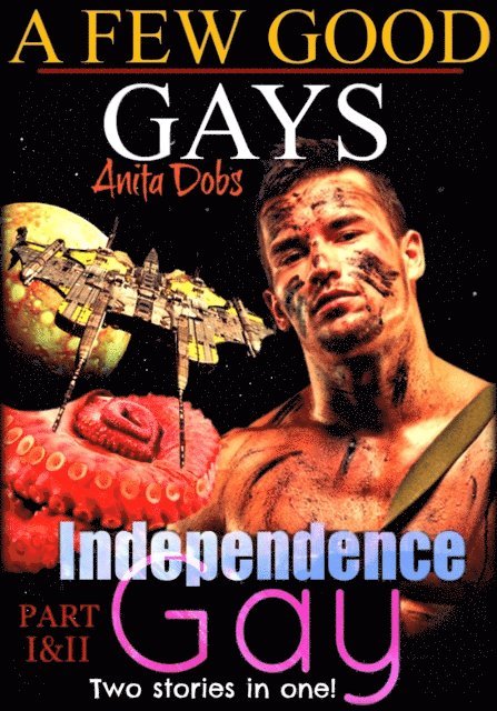 Anita Dobs - Independence Gay & A Few Good Gays: Part's 1 & 2, E-bok