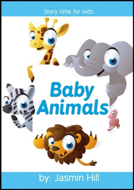 Jasmin Hill - Baby Animals: Story Time For Kids, E-bok. Tillgänglighet: Lägg i varukorg