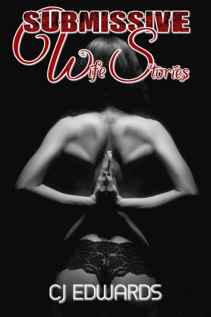 CJ Edwards - Submissive Wife Stories, E-bok. Tillgänglighet: Lägg i varukorg