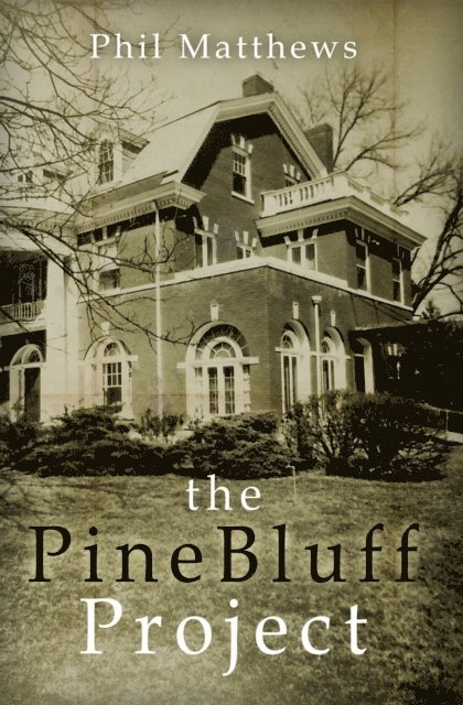 Phil Matthews - Pine Bluff Project, E-bok