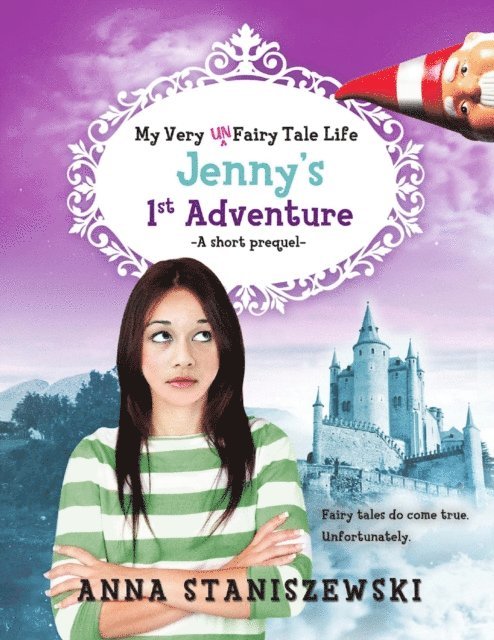 Anna Staniszewski - My Very UnFairy Tale Life: Jenny's First Adventure, E-bok