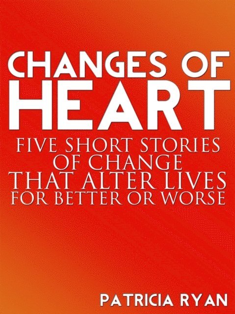 Patricia Ryan - Changes of Heart, E-bok