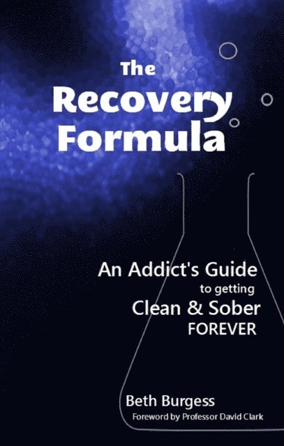Beth Burgess - Recovery Formula: An Addict's Guide to Getting Clean and Sober Forever, E-bok. Tillgänglighet: Lägg i varukorg