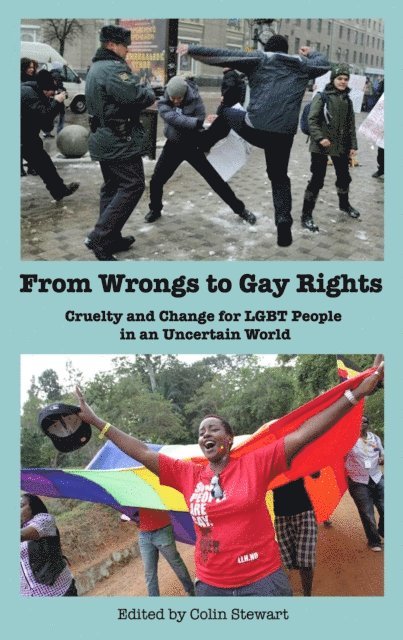 Colin Stewart - From Wrongs to Gay Rights: Cruelty and Change for LGBT People in an Uncertain World, E-bok