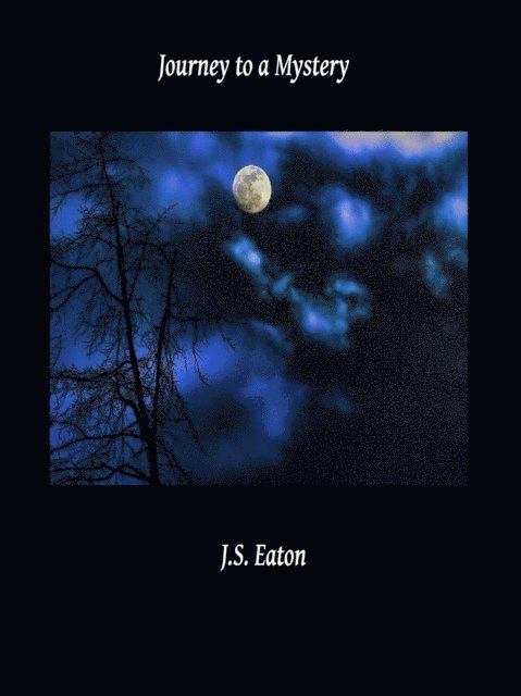 J S Eaton - Journey to a Mystery, E-bok