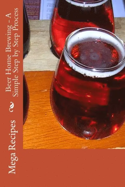 Mega Recipe - Beer Home Brewing: A Simple Step by Step Process, E-bok. Tillgänglighet: Lägg i varukorg