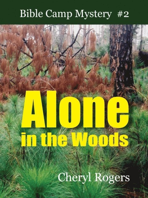 Cheryl Rogers - Alone in the Woods: A Bible Camp Mystery, E-bok. Tillgänglighet: Lägg i varukorg
